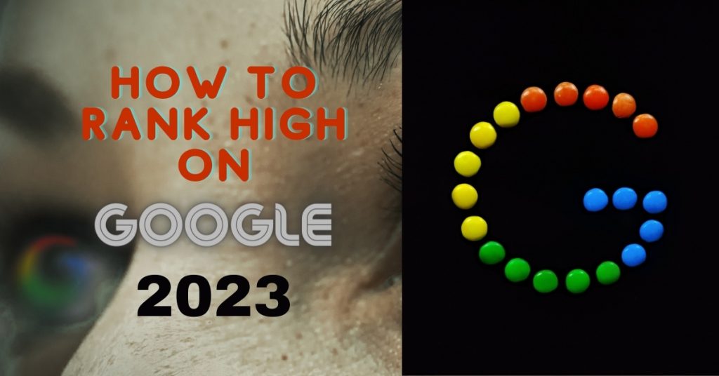 How To Rank High On Google in 2023