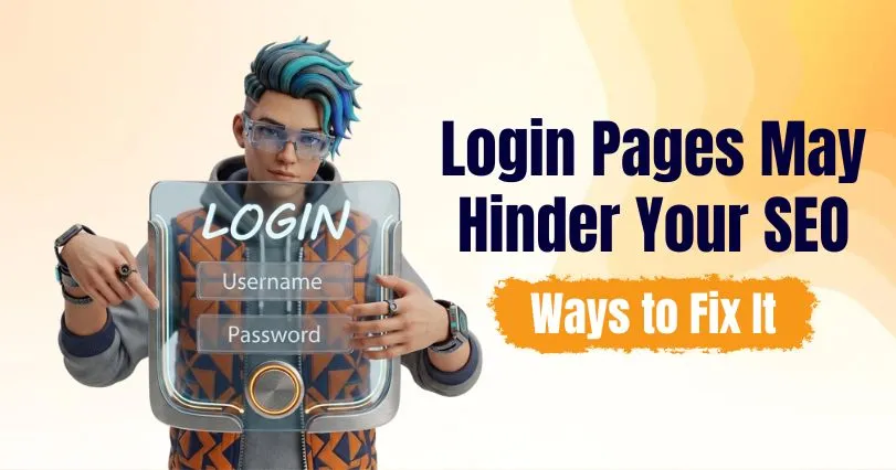 Login Pages May Hinder Your SEO